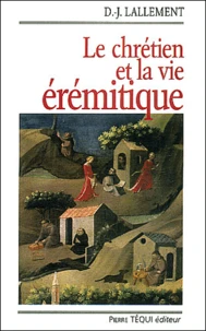 Le Chretien Et La Vie Eremitique