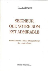 "Seigneur, que votre nom est admirable!"