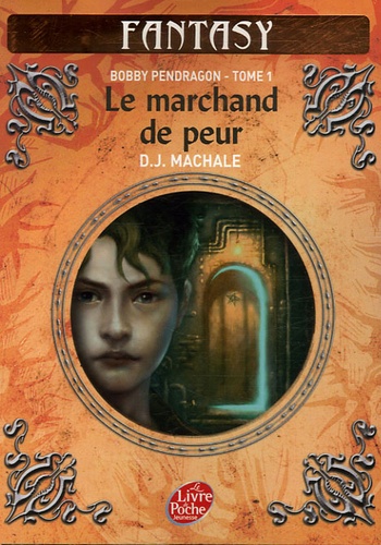 D-J MacHale - Bobby Pendragon Tome 1 : Le marchand de peur.