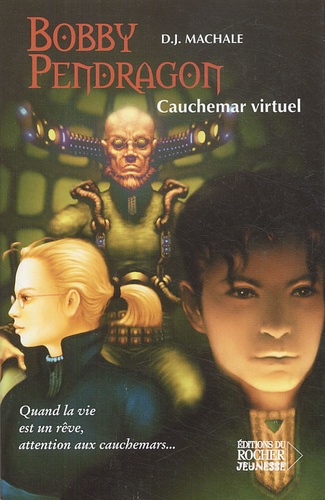 D-J MacHale - Bobby Pendragon Tome 4 : Cauchemar virtuel.
