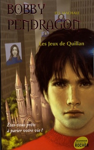 D-J MacHale - Bobby Pendragon Tome 7 : Les Jeux de Quillan.