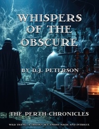  D.J. Peterson - Whispers of the Obscure - The Perth Chronicles, #1.