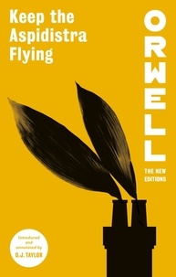 D.J. Taylor et George Orwell - Keep the Aspidistra Flying.