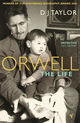 D J Taylor - Orwell - The Life.