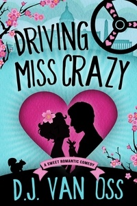  D.J. Van Oss - Driving Miss Crazy - D.C. Diplomats Series, #1.