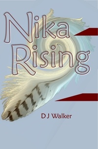  D J Walker - Nika Rising - Tek &amp; Nika Series, #2.
