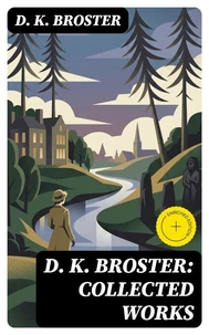 D. K. Broster: Collected Works