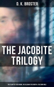 The Jacobite Trilogy: The Flight of the Heron, The Gleam in the North &amp; The Dark Mile