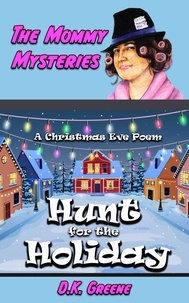  D.K. Greene - Hunt for the Holiday: A Christmas Eve Poem - The Mommy Mysteries, #11.
