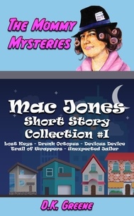  D.K. Greene - The Mommy Mysteries Collection #1 - Mac Jones: Short Story Collection, #1.