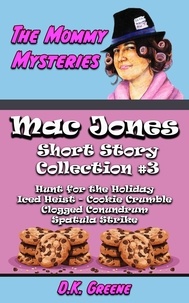  D.K. Greene - The Mommy Mysteries Collection #3 - Mac Jones: Short Story Collection, #3.