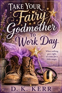Take Your Fairy Godmother to Work Day