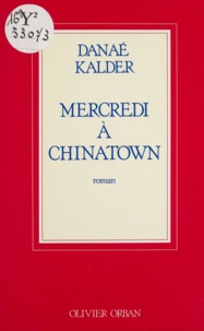 D Kalder - Mercredi à Chinatown.