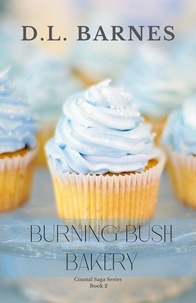  D.L. Barnes - Burning Bush Bakery - Coastal Saga Series.