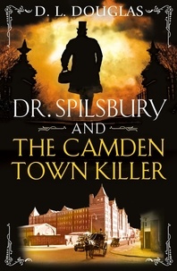 D.L. Douglas - Dr. Spilsbury and the Camden Town Killer.