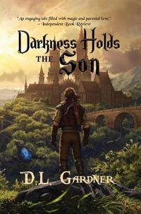 D.L. Gardner - Darkness Holds the Son - Sword of Cho Nisi.