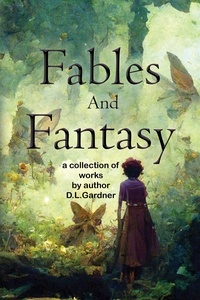  D.L. Gardner - Fables and Fantasy.