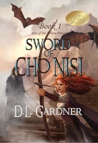  D.L. Gardner - Sword of Cho Nisi book 1 - Sword of Cho Nisi, #1.