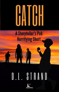  D.L. Strand - Catch - Storyteller's Pub Horrifying Shorts, #1.