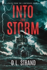  D.L. Strand - Into the Storm - Tales From the Lighthouse, #1.