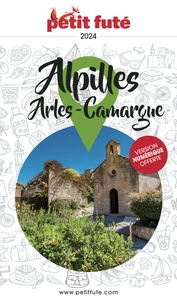 D. / labourdette j. & alter Auzias - Guide Alpilles - Camargue - Arles 2024 Petit Futé.