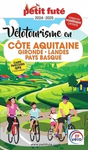D. / labourdette j. & alter Auzias - Guide Vélotourisme en Côte Aquitaine 2024 Petit Futé - Gironde - Landes - Pays Basque.