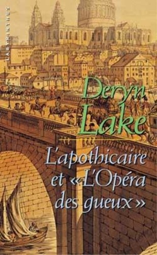 D Lake - L'apothicaire et "L'opéra des gueux".