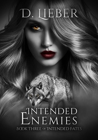  D. Lieber - Intended Enemies - Intended Fates Trilogy, #3.
