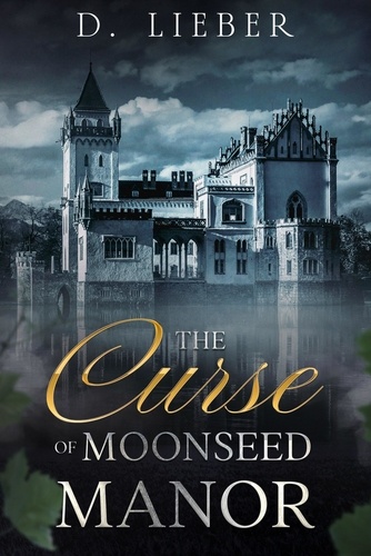  D. Lieber - The Curse of Moonseed Manor.