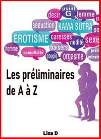 Les préliminaires de A à Z