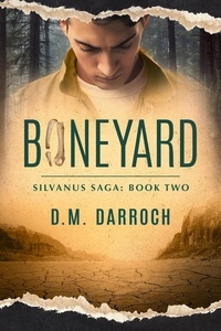  D.M. Darroch - Boneyard - Silvanus Saga, #2.