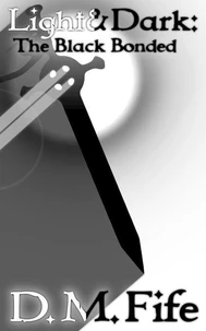Light &amp; Dark: The Black Bonded