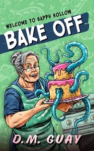  D.M.Guay - Bake Off - Welcome to Happy Hollow.
