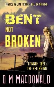 D M Macdonald - Bent Not Broken - Hannah Tree, #1.