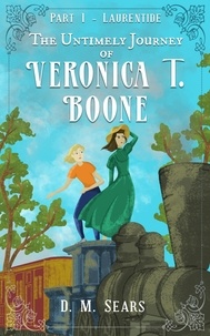  D.M. Sears - The Untimely Journey of Veronica T. Boone - Part I, Laurentide - The Untimely Journey of Veronica T. Boone, #1.