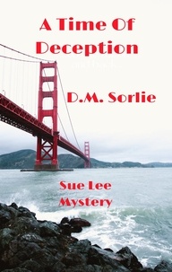  D.M. SORLIE - A Time Of Deception - Sue Lee Mystery, #1.