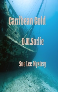  D.M. SORLIE - Caribbean Gold - Sue Lee Mystery, #16.