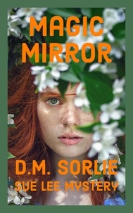  D.M. SORLIE - Magic Mirror - Sue Lee Mystery, #14.