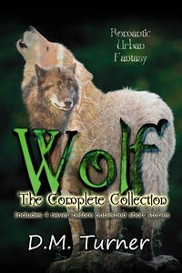  D.M. Turner - Wolf: The Complete Collection - Campbell Wildlife Preserve, #1.