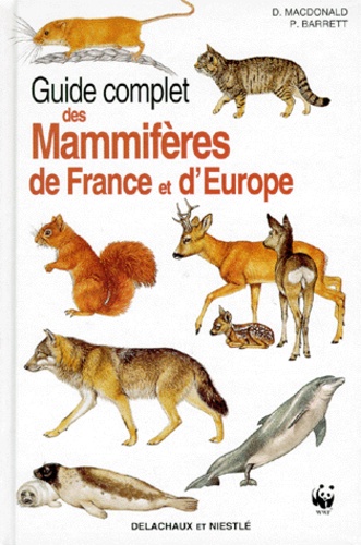 D Macdonald et P Barret - Mammiferes De France Et D'Europe. Guide Complet.