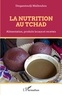 D. Maikoubou - La nutrition au Tchad - Alimentation, produits locaux et recettes.