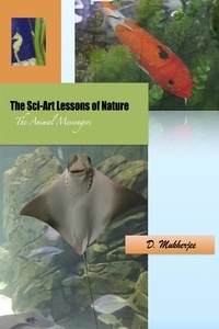  D.Mukherjee, PhD - The Sci-Art Lessons of Nature: The Animal Messengers.