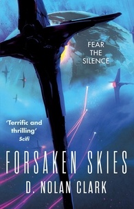 D. Nolan Clark - Forsaken Skies - Book One of The Silence.