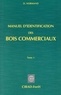 D Normand - Manuel D'Identification Des Bois Commerciaux. Tome 1, Generalites.
