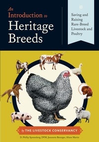 D. Phillip Sponenberg et Jeannette Beranger - An Introduction to Heritage Breeds - Saving and Raising Rare-Breed Livestock and Poultry.