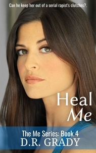  D.R. Grady - Heal Me - The Me, #4.