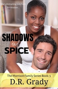  D.R. Grady - Shadows and Spice - The Morrison Family, #5.