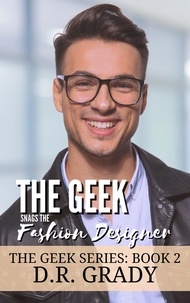  D.R. Grady - The Geek Snags the Fashion Designer.