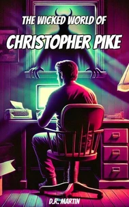 The Wicked World Of Christopher Pike