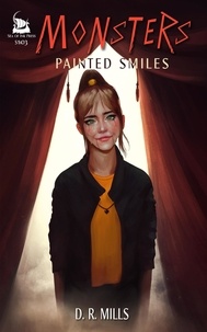  D. R. Mills - Monsters: Painted Smiles - MONSTERS, #3.